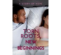 Torn Roots, New Beginnings: A Story of Hope