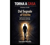 TORNA A CASA - Dal segnale all'uscita: Applicazione integrata nel contesto civile reale. (TORNA A CASA - Sistema Civile)