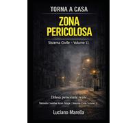 Torna a Casa - La Soglia: Riconoscere il momento prima che diventi pericolo Volume 11 - Lettura diretta (TORNA A CASA - Sistema Civile)