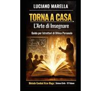 Torna a Casa - Manuale tecnico civile speciale: Sistema civile di autodifesa reale Volume 10 - Lettura diretta (TORNA A CASA - Sistema Civile)