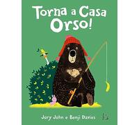 Torna a casa orso! Ediz. a colori (Il Castoro bambini)