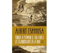 Torna a estimar el teu caos i les esgarrinxades de la vida (Albert Espinosa)