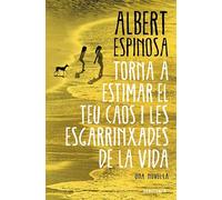 Torna a estimar el teu caos i les esgarrinxades de la vida (Narrativa)