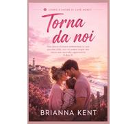 Torna da noi: Una storia d'amore ambientata in una piccola città, con un padre single che cerca una seconda opportunità (Libro 3) (Storie d'Amore di Cape Mercy)