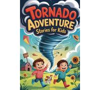 Tornado Adventure Short Stories for Kids : Exciting Storm Tales About Courage Friendship and Survival