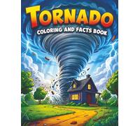 Tornado coloring and facts book: Fun and educational tornado facts on every page | Large, easy-to-color designs for kids