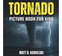 Tornado Picture Book For Kids: Fun Weather Science for Children with Exciting Storm Facts and Colorful Learning Pages
