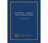 Tornadoes--, nature's most violent storms: a presenter's guide
