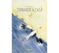 Tornando a casa. Ediz. a colori