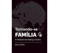 Tornando-se Família: A História da Aliança Charis