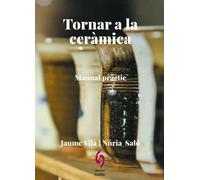 Tornar A La Ceramica: Manual pràctic
