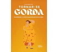 Tornar-Se Gorda: Desestabilizando Os Sentidos Da Gordofobia Pelo Discurso Digital