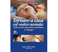 Tornare a casa col vostro neonato. Dalla nascita alla pratica quotidiana
