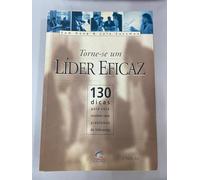 Torne-Se Um Lider Eficaz - 130 Dicas Para Voce Resolver Seus Problemas (Em Portuguese do Brasil)