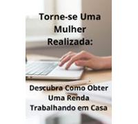 Torne-se Uma Mulher Realizada (ebook)