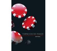 Torneios de Poker (1ª Edição a Cores): Estratégias para vencer em torneios de poker