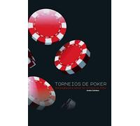 Torneios de Poker: Estratégias para vencer em torneios de Poker