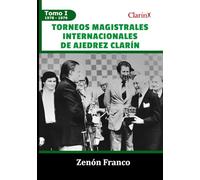 Torneos Magistrales Internacionales de Ajedrez Clarín: Tomo 1 1978-1979