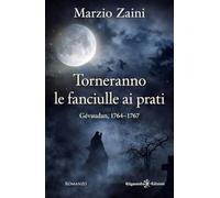 Torneranno le fanciulle ai prati. Gévaudan, 1764-1767 (Anunnaki. Narrativa)