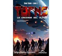 Torns: La Cruzada del Olvido: Una saga épica de ciencia ficción militar y space opera: 1