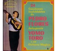 Toro, Yomo - 24 Canciones Inolvidables De Pedro Flores