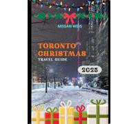 Toronto Christmas Travel Guide 2025