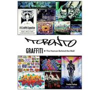 Toronto Graffiti: The Human Behind the Wall | A Documentary Oral History of Toronto's Graffiti Movement (500+ Pages of Interviews & Archives)