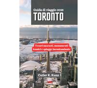 TORONTO Guida di viaggio 2025: Tesori nascosti, monumenti iconici e spiagge incontaminate