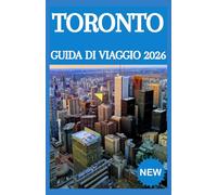 TORONTO Guida di viaggio 2026