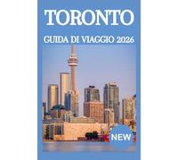 TORONTO GUIDA DI VIAGGIO 2026