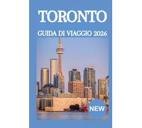 TORONTO GUIDA DI VIAGGIO 2026