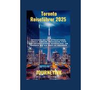 Toronto Reiseführer 2025: Entdecken Sie Top-Attraktionen, lokale Juwelen, praktische Tipps und unverzichtbare Ratschläge, um Toronto wie ein Profi zu erkunden