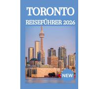 TORONTO REISEFÜHRER 2026