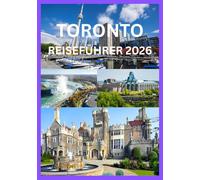 TORONTO REISEFÜHRER 2026: Entdecken Sie die Geschichte und verborgenen Schätze der Stadtviertel von Toronto