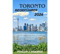 TORONTO REISEFÜHRER 2026: Geheimtipps, Sehenswürdigkeiten und lokale Erlebnisse für Entdecker