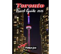 Toronto Travel Guide 2026: 2026Edition-Canada'sDynamicHost FoodScene,InsiderTips&Itinerariesfor City:TopAttractions,HiddenGems,Day TripstoNiagaraFalls,Multicultural First-TimeVisitors
