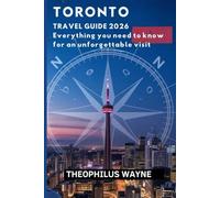 Toronto travel guide 2026: Everything you need to know for an unforgettable visit