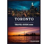 Toronto Travel Guide 2026: The Insider’s Guide to Hidden Gems, Top Attractions, and Local Food