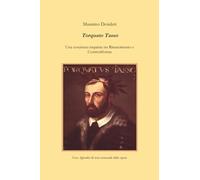 Torquato Tasso. Una coscienza inquieta tra Rinascimento e Controriforma