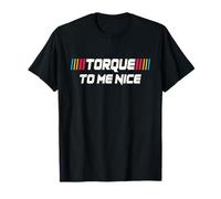 Torque To Me Nice Funny Racing Car Race Motorsport Men Women Camiseta