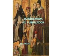 TORQUEMADA ( EL PURIFICADOR) (HISTORIA)