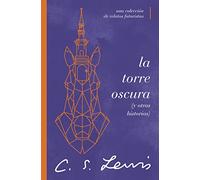 La torre oscura (y otras historias): Una colección de relatos futuristas