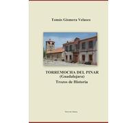 TORREMOCHA DEL PINAR (Guadalajara) Trozos de Historia