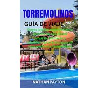 TORREMOLINOS GUÍA DE VIAJE: Playas locales, experiencias en la Costa del Sol, dónde alojarse, qué hacer y planificación práctica para un viaje perfecto a Torremolinos