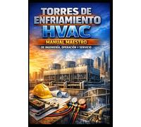 Torres de Enfriamiento HVAC: Manual Maestro de Ingeniería, Operación y Servicio creat attractive kdp book cover (libro de HVAC en español)