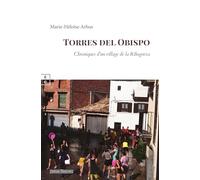 Torres del Obispo: Chroniques d'un village de la Ribagorza