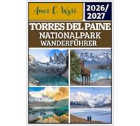 TORRES DEL PAINE NATIONALPARK WANDERFÜHRER 2026-2027