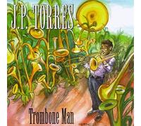 Torres, Juan Pablo - Trombone Man