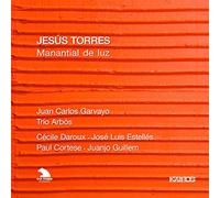 Garvayo, Juan Carlos - Torres: Manantial De Luz / Garvayo, Daroux, Estelles, Guillem, Trio Arbos