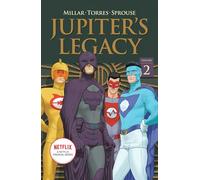 Torres, Wilfredo - Jupiter's Legacy, Volume 2 (NETFLIX Edition) (JUPITERS LEGACY TP (NETFLIX ED))